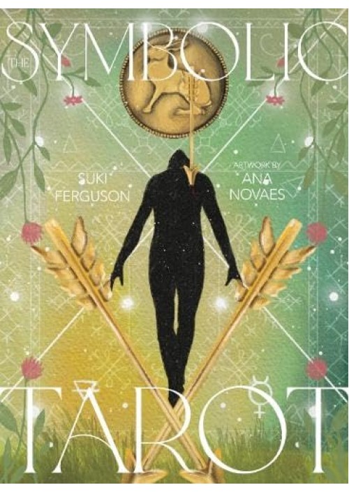 The Symbolic Tarot by Suki Ferguson & Ana Nova