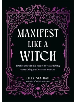 Manifest Like a Witch by Lilly Statham