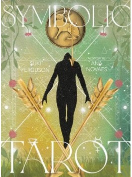 The Symbolic Tarot by Suki Ferguson & Ana Nova