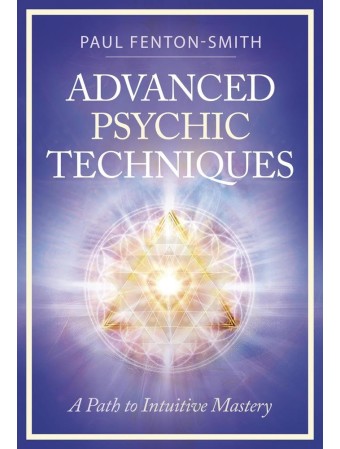 Advanced Psychic Techniques by Paul Fenton-Smith