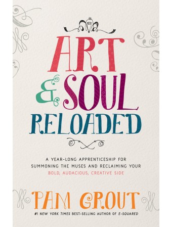 Art & Soul, Reloaded by Pam Grout