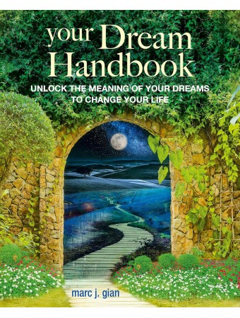 Your Dream Handbook: Be empowered by your dreams to become the best version of yourself by Marc J. Gian
