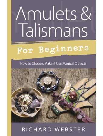 Amulets & Talismans for Beginners by Richard Webster