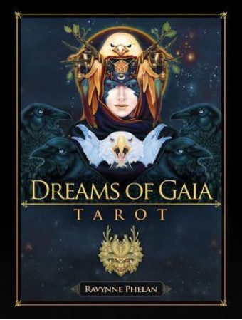 Dreams of Gaia Tarot by Ravynne Phelan 