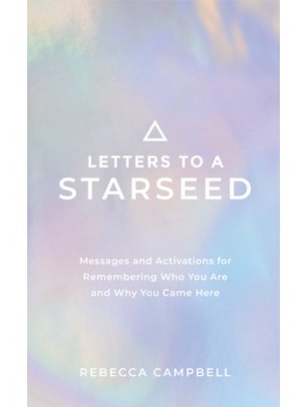 Letters to a Starseed by Rebecca Campbell