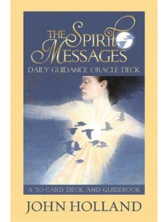 The Spirit Messages Daily Guidance Oracle Deck by John Holland