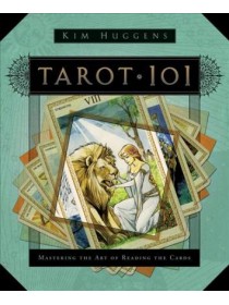 Tarot 101 : Mastering the Art of Reading the Cards by Kim Huggens