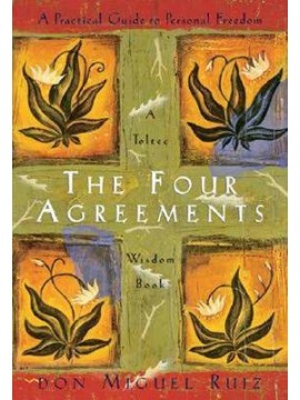 The Four Agreements by Don Miguel Ruiz