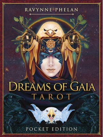 Dreams of Gaia Tarot Pocket Edition by Ravynne Phelan 